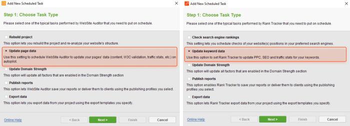 If you’re working in WebSite Auditor, in Step 1 select Update page data. If it is Rank Tracker where you’re setting up the task, select Update keyword data.